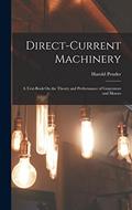 Read Direct-Current Machinery: A Text-Book On the Theory and Performance of Generators and Motors, written by Harold Pender