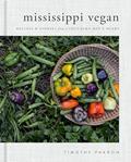 Read Mississippi Vegan: Recipes and Stories from a Southern Boy's Heart: A Cookbook, written by Timothy Pakron Read Mississippi Vegan: Recipes and Stories from a Southern Boy's Heart: A Cookbook, written by Timothy Pakron