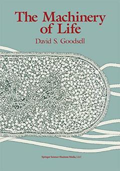 The Machinery of Life, written by David S. Goodsell