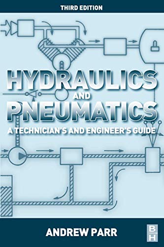 Read Hydraulics and Pneumatics: A Technician's and Engineer's Guide, written by Andrew Parr Read Hydraulics and Pneumatics: A Technician's and Engineer's Guide, written by Andrew Parr