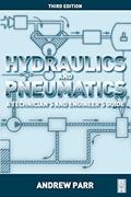 Read Hydraulics and Pneumatics: A Technician's and Engineer's Guide, written by Andrew Parr