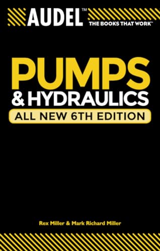 Read Audel Pumps and Hydraulics, written by Rex Miller; Mark Richard Miller; Harry L. Stewart Read Audel Pumps and Hydraulics, written by Rex Miller; Mark Richard Miller; Harry L. Stewart