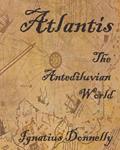 Read Atlantis: The Antediluvian World: Fully Illustrated, written by Ignatius Donnelly