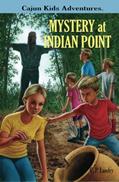 Read Cajun Kids Adventures- Volume One: Mystery at Indian Point, written by C. P. Landry