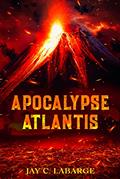 Read Apocalypse Atlantis: Historical Archeological Action Adventure (Nick LaBounty Series Book 2), written by Jay C. LaBarge