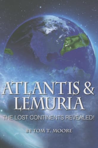 Read Atlantis and Lemuria: The Lost Continents Revealed, written by Tom T. Moore