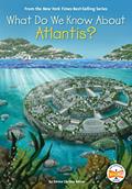 Read What Do We Know About Atlantis? (What Do We Know About?), written by Emma Carlson Berne; Who HQ