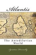 Read Atlantis: The Antediluvian World, written by Ignatius Donnelly