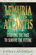 Read Lemuria & Atlantis: Studying the Past to Survive the Future, written by Shirley Andrews
