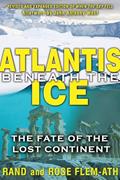 Read Atlantis beneath the Ice: The Fate of the Lost Continent, written by Rand Flem-Ath; Rose Flem-Ath