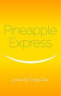 Read Pineapple Express, written by Evelyn Lau