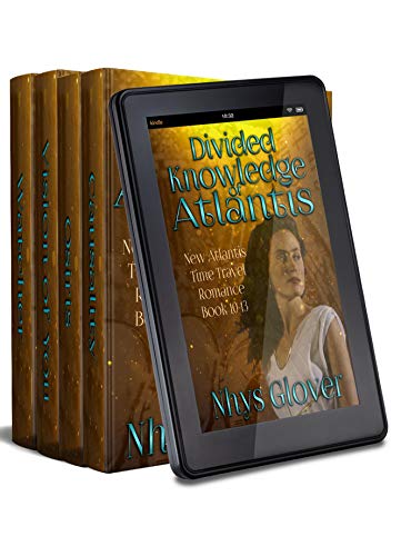Read The Divided Knowledge of Atlantis Bundle: New Atlantis Books 10 - 13 (New Atlantis Time Travel Romance), written by Nhys Glover