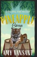 Read Pineapple Circus: A fun, action-packed mystery (Pineapple Port Mysteries), written by Amy Vansant