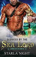 Read Seduced by the Sea Lord (Lords of Atlantis), written by Starla Night