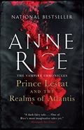 Read Prince Lestat and the Realms of Atlantis: The Vampire Chronicles, written by Anne Rice