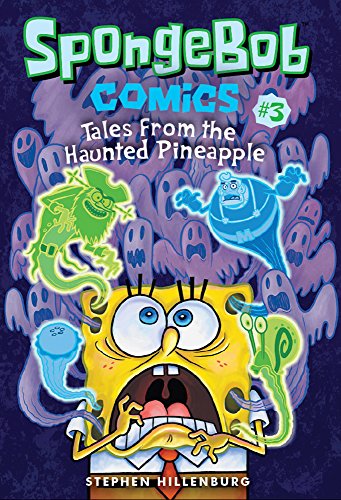 Read SpongeBob Comics: Book 3: Tales from the Haunted Pineapple, written by Stephen Hillenburg Read SpongeBob Comics: Book 3: Tales from the Haunted Pineapple, written by Stephen Hillenburg
