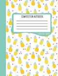 Read Composition Notebook: College Ruled: 100+ Lined Pages Writing Journal: Cute Pineapples on White 0892, written by June & Lucy