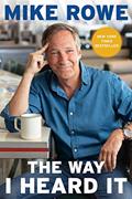 Read The Way I Heard It, written by Mike Rowe