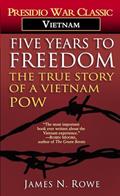Read Five Years to Freedom: The True Story of a Vietnam POW, written by James N. Rowe