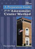 Read A Preparation Guide for the Assessment Center Method, written by Tina Lewis Rowe