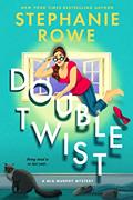 Read Double Twist (A Mia Murphy Mystery), written by Stephanie Rowe