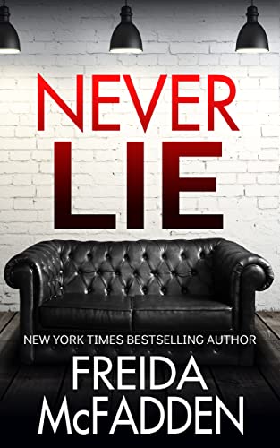Read Never Lie, written by Freida McFadden Read Never Lie, written by Freida McFadden