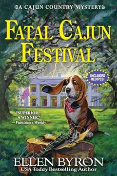 Fatal Cajun Festival (A Cajun Country Mystery), written by Ellen Byron