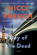 Read Day of the Dead: A Novel (A Frieda Klein Novel, 8), written by Nicci French Read Day of the Dead: A Novel (A Frieda Klein Novel, 8), written by Nicci French