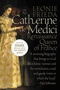 Read Catherine de Medici: Renaissance Queen of France, written by Leonie Frieda