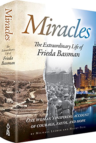 Read Miracles: The Extraordinary Life of Frieda Bassman One Woman's Inspiring Account of Courage, Faith, and Hope, written by Michael Lesher Read Miracles: The Extraordinary Life of Frieda Bassman One Woman's Inspiring Account of Courage, Faith, and Hope, written by Michael Lesher