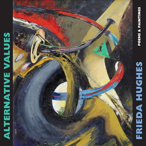 Read Alternative Values: poems & paintings, written by Frieda Hughes Read Alternative Values: poems & paintings, written by Frieda Hughes