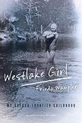 Read Westlake Girl: My Oregon Frontier Childhood, written by Frieda Wampler; Larry Wampler Read Westlake Girl: My Oregon Frontier Childhood, written by Frieda Wampler; Larry Wampler