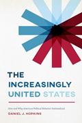 Read The Increasingly United States: How and Why American Political Behavior Nationalized (Chicago Studies in American Politics), written by Daniel J. Hopkins