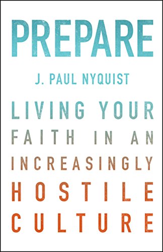 Read Prepare: Living Your Faith in an Increasingly Hostile Culture, written by J. Nyquist Read Prepare: Living Your Faith in an Increasingly Hostile Culture, written by J. Nyquist
