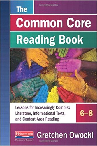 Read The Common Core Reading Book, 6-8: Lessons for Increasingly Complex Literature, Informational Texts, and Content-Ar ea Reading (Owocki Common Core), written by Gretchen Owocki Read The Common Core Reading Book, 6-8: Lessons for Increasingly Complex Literature, Informational Texts, and Content-Ar ea Reading (Owocki Common Core), written by Gretchen Owocki