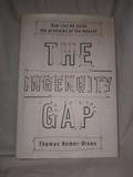 Read The Ingenuity Gap: Facing the Economic, Environmental, and Other Challenges of an Increasingly Complex and Unpredictable World, written by Thomas Homer-Dixon