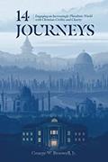 Read 14 Journeys: Engaging an Increasingly Pluralistic World with Christian Civility and Charity, written by George W. Braswell Jr.