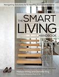 Read The Smart Living Handbook - Creating a Healthy Home in an Increasingly Toxic World, written by Melissa Wittig; Danielle King