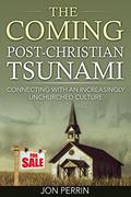 Read The Coming Post-Christian Tsunami: Connecting With An Increasingly Unchurched Culture, written by Jon Perrin