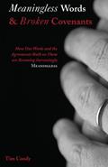 Read Meaningless Words and Broken Covenants: How Our Words and the Agreements Built on Them are Becoming Increasingly Meaningless, written by Tim Coody