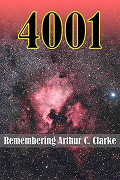 4001: Remembering Arthur C. Clarke, written by Jorge Willemsen