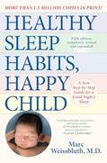 Read Healthy Sleep Habits, Happy Child, 5th Edition: A New Step-by-Step Guide for a Good Night's Sleep, written by Marc Weissbluth M.D.