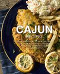 Read Cajun Recipes: From Shreveport to New Orleans, Discover Authentic Louisiana Cooking with Delicious Cajun Recipes, written by BookSumo Press