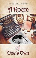Read A Room of One's Own, written by Virginia Woolf