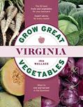 Read Grow Great Vegetables in Virginia (Grow Great Vegetables State-By-State), written by Ira Wallace