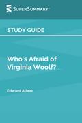 Read Study Guide: Who's Afraid of Virginia Woolf? by Edward Albee (SuperSummary), written by SuperSummary