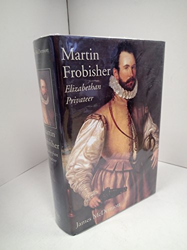 Read Martin Frobisher: Elizabethan Privateer, written by James McDermott Read Martin Frobisher: Elizabethan Privateer, written by James McDermott