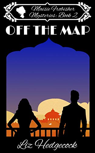 Read Off The Map (Maisie Frobisher Mysteries Book 2), written by Liz Hedgecock Read Off The Map (Maisie Frobisher Mysteries Book 2), written by Liz Hedgecock