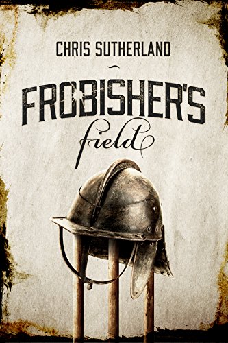Read Frobisher's Field, written by Chris Sutherland Read Frobisher's Field, written by Chris Sutherland