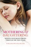 Read Mothering and Daughtering: Keeping Your Bond Strong Through the Teen Years, written by Eliza Reynolds; Sil Reynolds